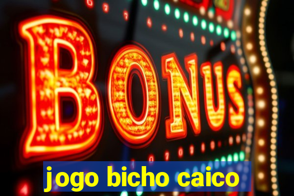 jogo bicho caico